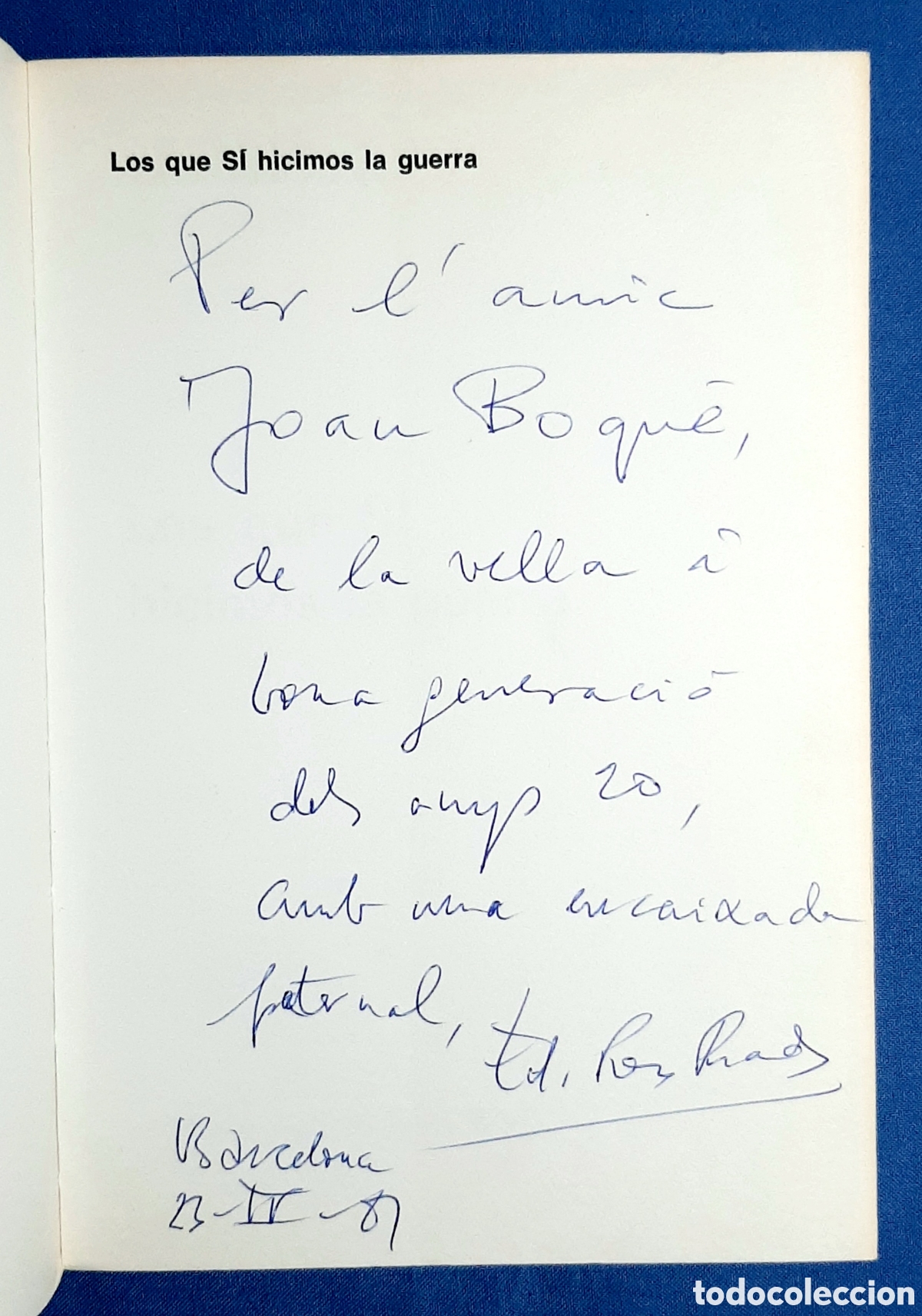 Libros de segunda mano: LOS QUE SI HICIMOS LA GUERRA. EDUARDO PONS PRADES. DEDICATORIA. DEDICADO. MARTINEZ ROCA. 1973.
