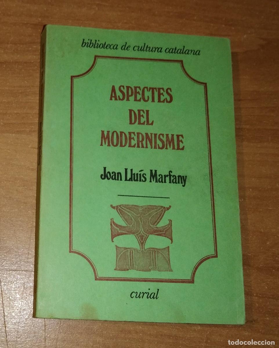 Libros de segunda mano: JOAN LLU&Iacute;S MARFANY - ASPECTES DEL MODERNISME - CURIAL, 1982