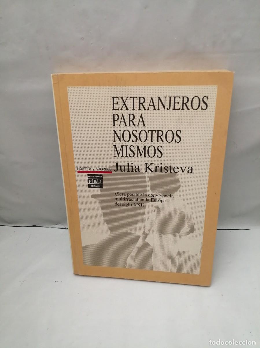 Second hand books: Extranjeros para nosotros mismos (Primera edici&oacute;n, Colecci&oacute;n: Hombre y Sociedad)