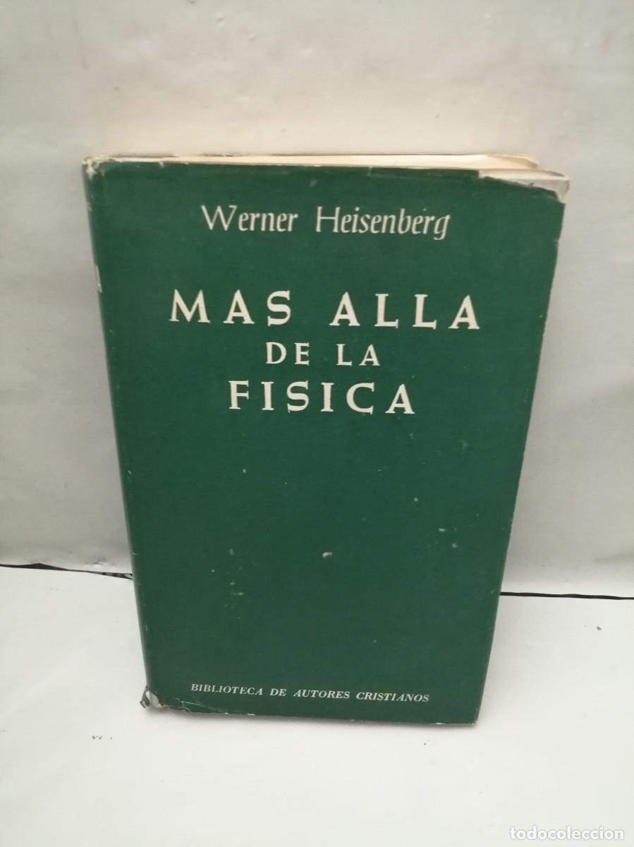 Libri di seconda mano: Werner Heisenberg: M&aacute;s all&aacute; de la f&iacute;sica: Atravesando fronteras (Primera edici&oacute;n 1974, tapa dura)