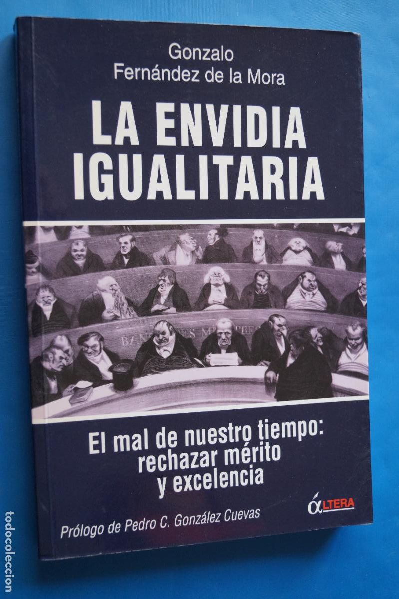 Libros de segunda mano: LA ENVIDIA IGUALITARIA. GONZALO FERNANDEZ DE LA MORA