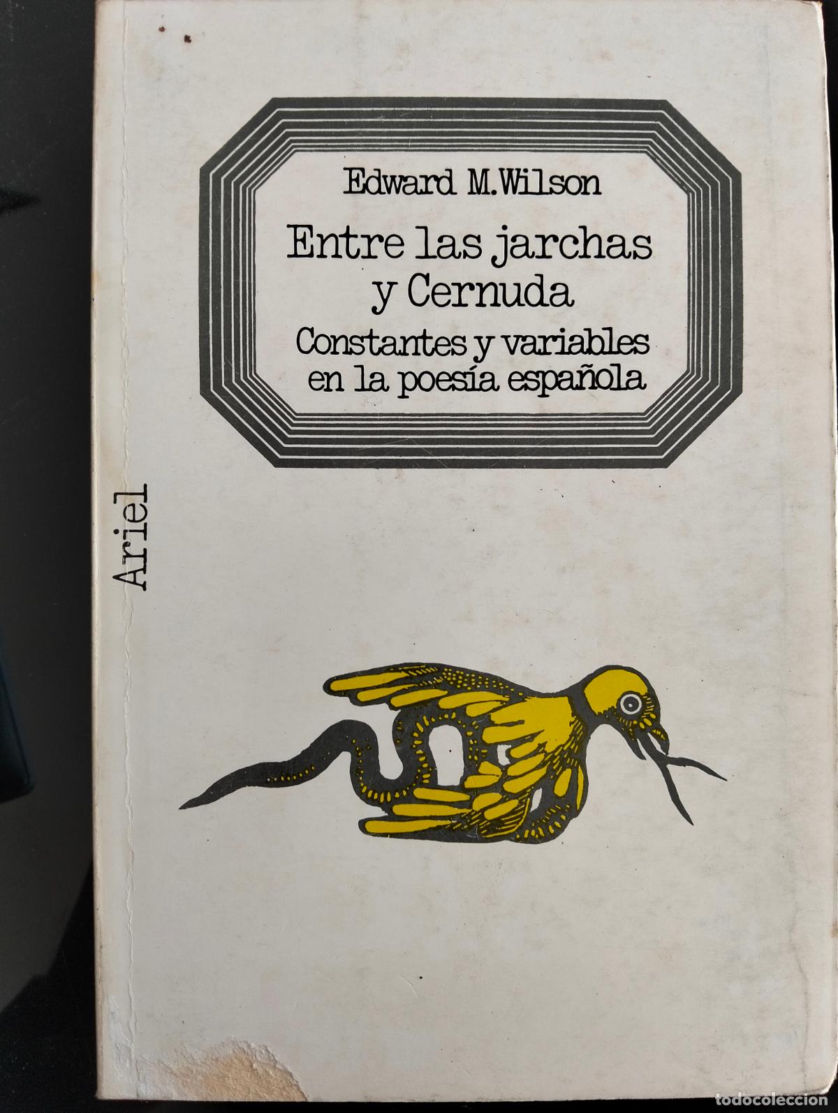 Libros de segunda mano: Literatura. Entre las Jarchas y Cernuda, Edward Wilson, Ariel, 1977. VISITA MI CATALOGO. L54