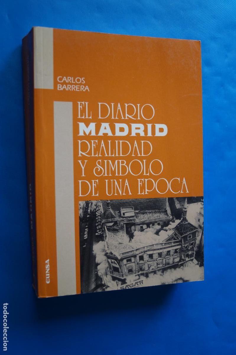 Libros de segunda mano: EL DIARIO MADRID, REALIDAD Y SIMBOLO DE UNA EPOCA. CARLOS BARRERA