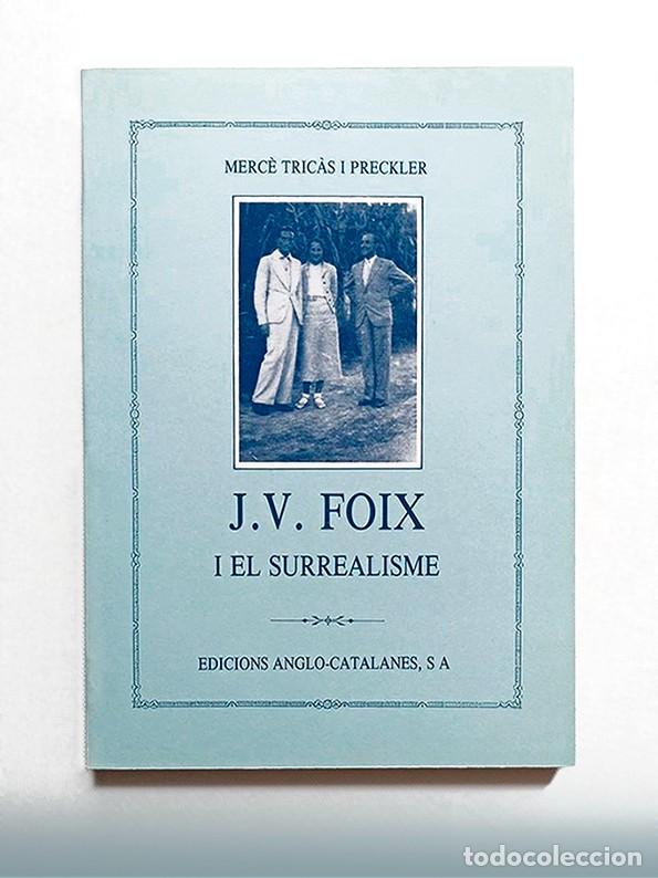 Libros de segunda mano: J.V. FOIX I EL SURREALISME - MERC&Egrave; TRIC&Agrave;S I PRECKLER - EDICIONS ANGLO-CATALANES