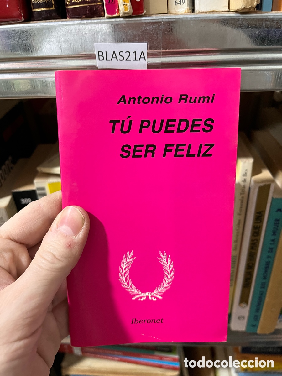 Libros de segunda mano: BLAS21A Antonio Rumi T&Uacute; PUEDES SER FELIZ Iberonet