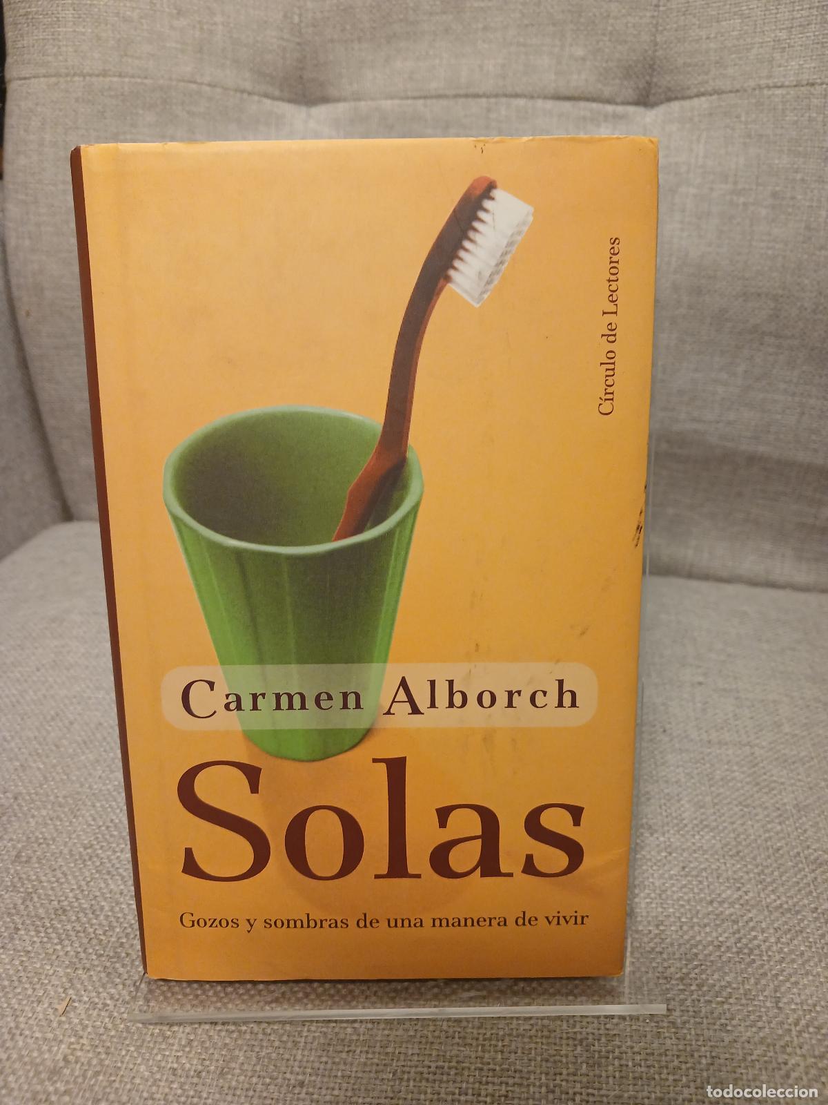 Livres d'occasion: Solas gozos y sombras de una manera de vivir - Carmen Alborch, Carmen Alborch Bataller