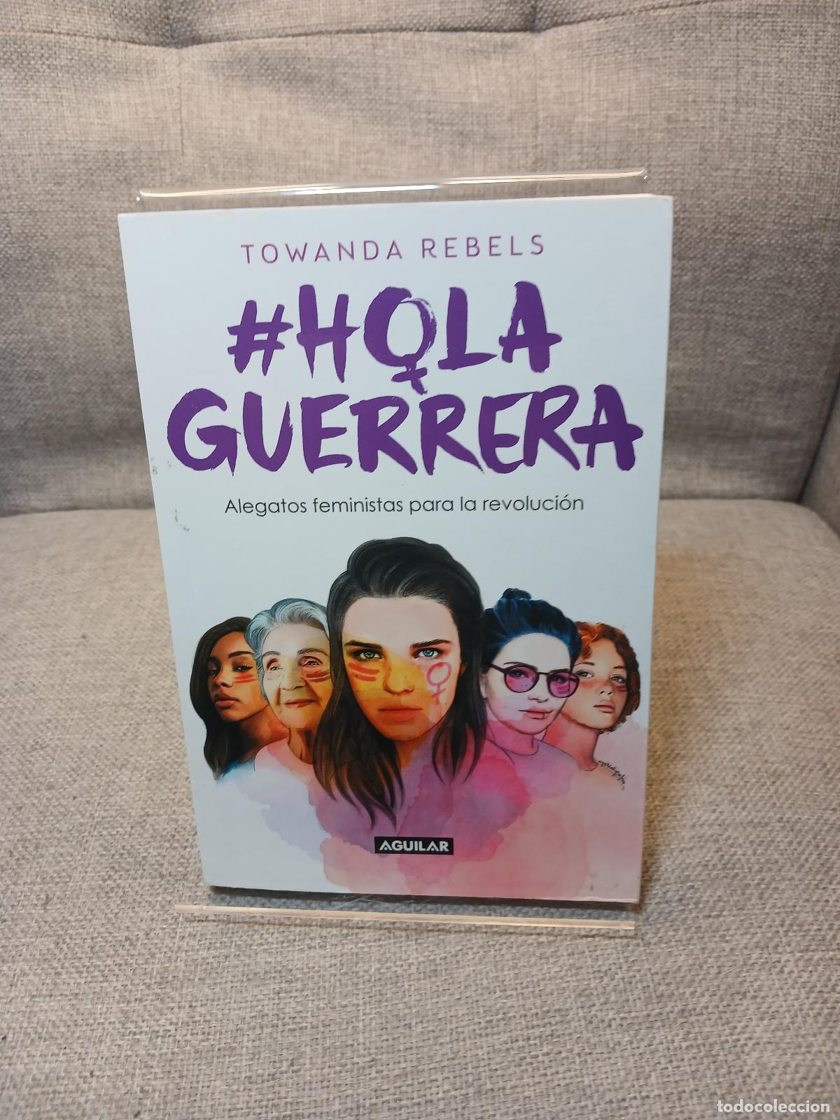 Libri di seconda mano: Hola guerrera : alegatos feministas para la revoluci&oacute;n - Towanda Rebels