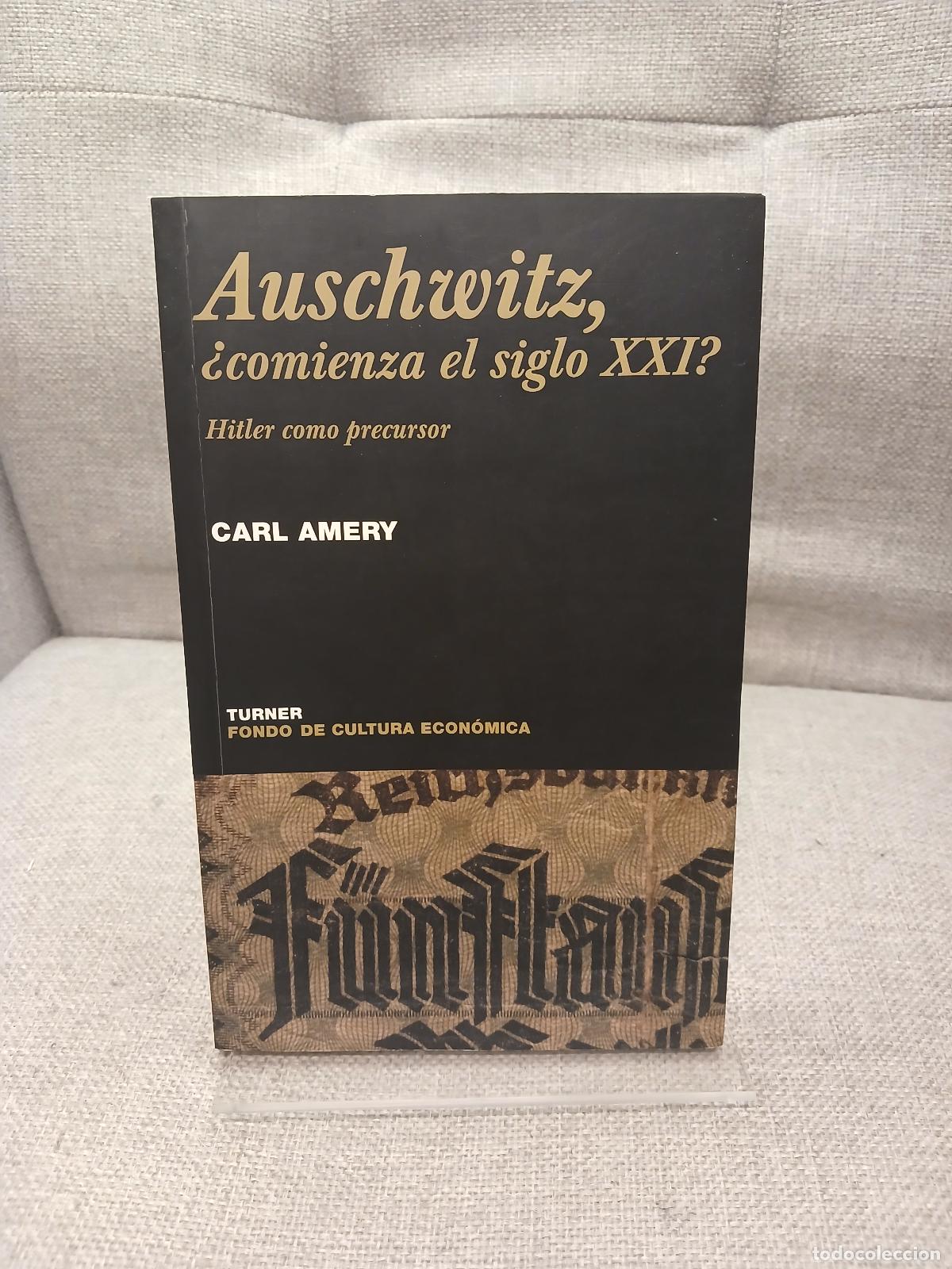 Livros em segunda m&atilde;o: Auschwitz, comienza el siglo XXI? Hitler como precursor - Carl Amery