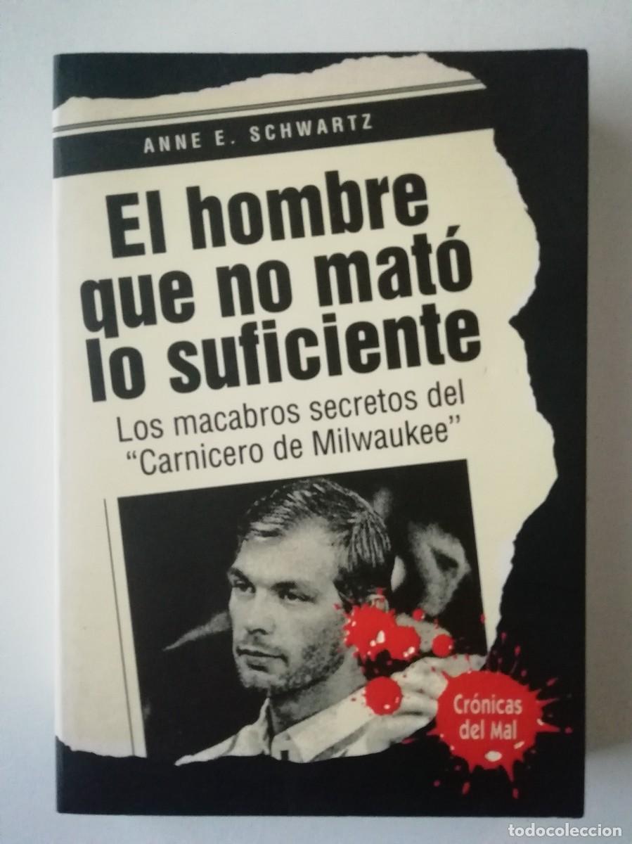 Libros de segunda mano: EL HOMBRE QUE NO MAT&Oacute; LO SUFICIENTE.- ANNE E. SCHWARTZ - ED. GRIJALBO 1994