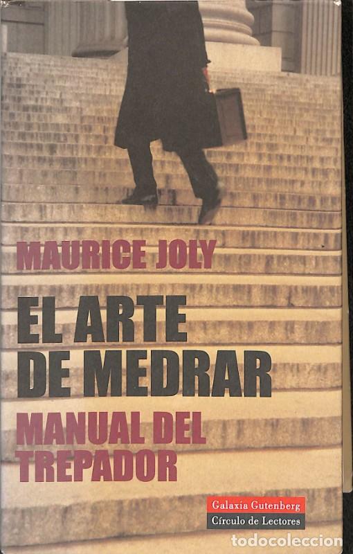 Libros de segunda mano: El Arte de Medrar: Manual del Trepador - Maurice Joly - Galaxia Gutenberg - Ensayo