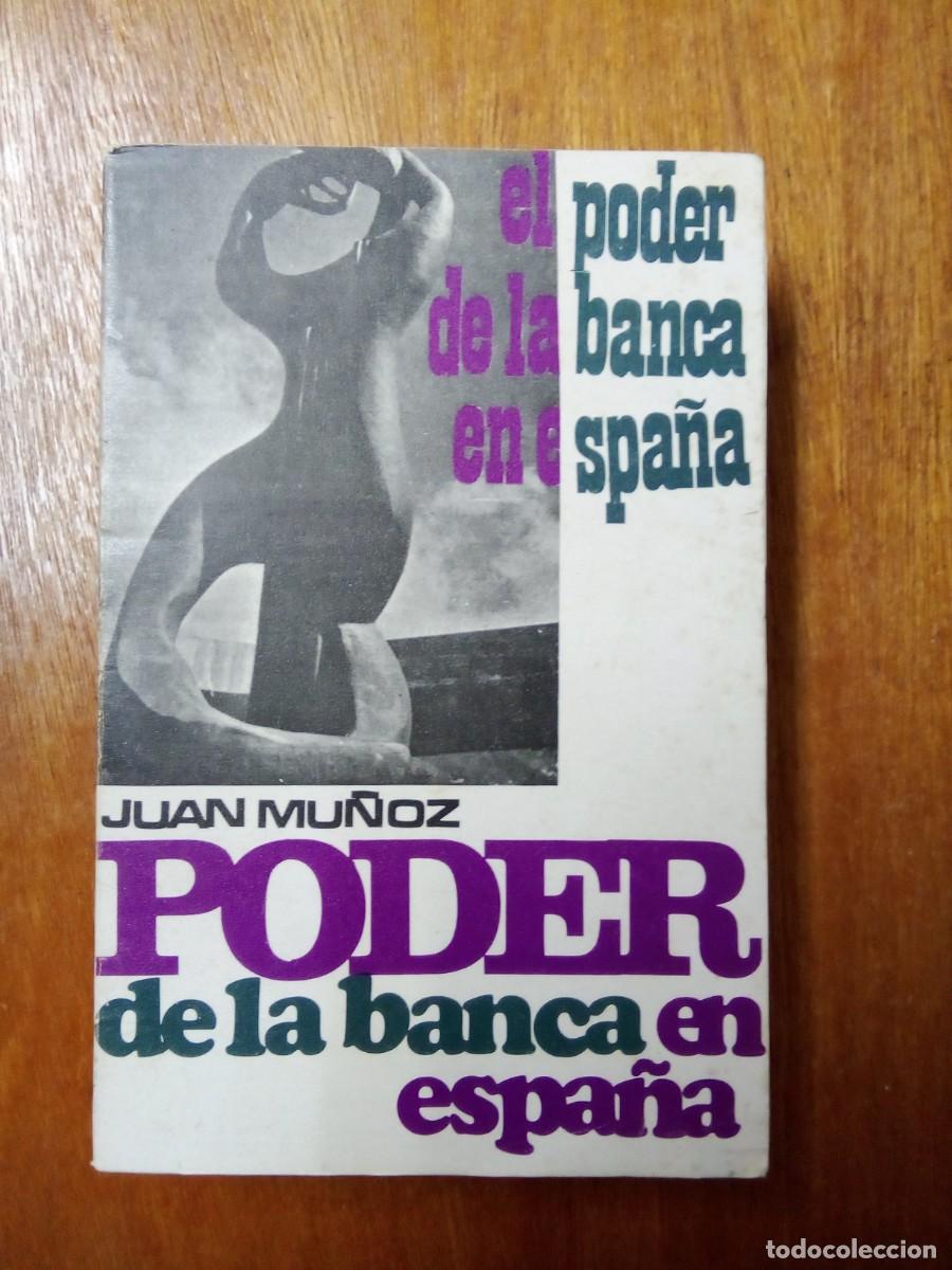 Libros de segunda mano: EL PODER DE LA BANCA EN ESPA&Ntilde;A, JUAN MU&Ntilde;OZ, ZERO - Foto 1