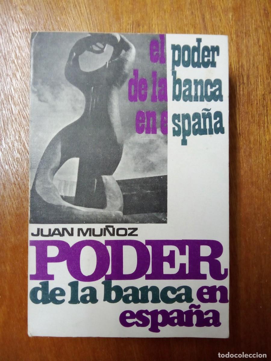 Libros de segunda mano: EL PODER DE LA BANCA EN ESPA&Ntilde;A, JUAN MU&Ntilde;OZ, ZERO - Foto 1