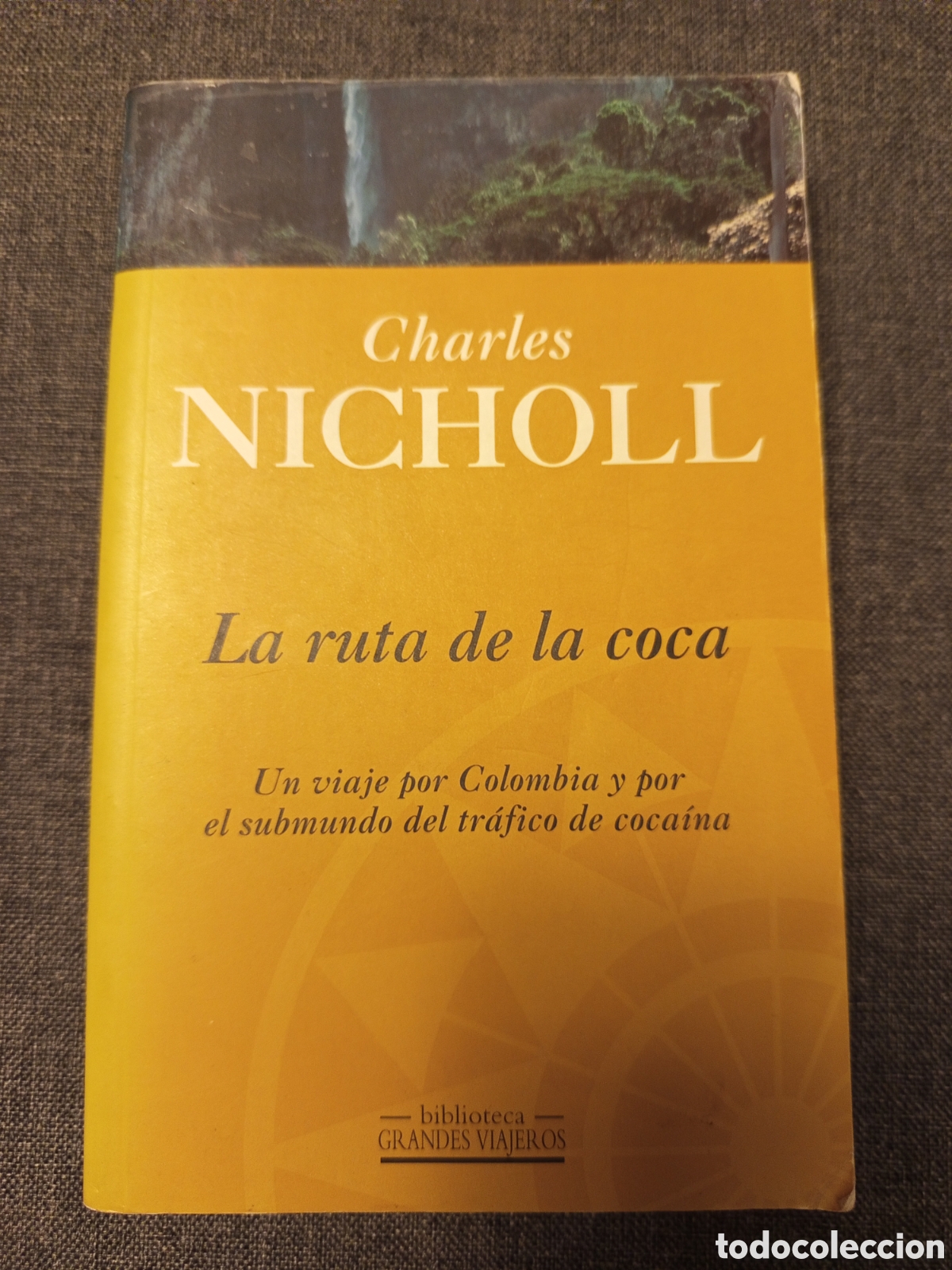 Libros de segunda mano: LA RUTA DE LA COCA (CHARLES NICHOLL)