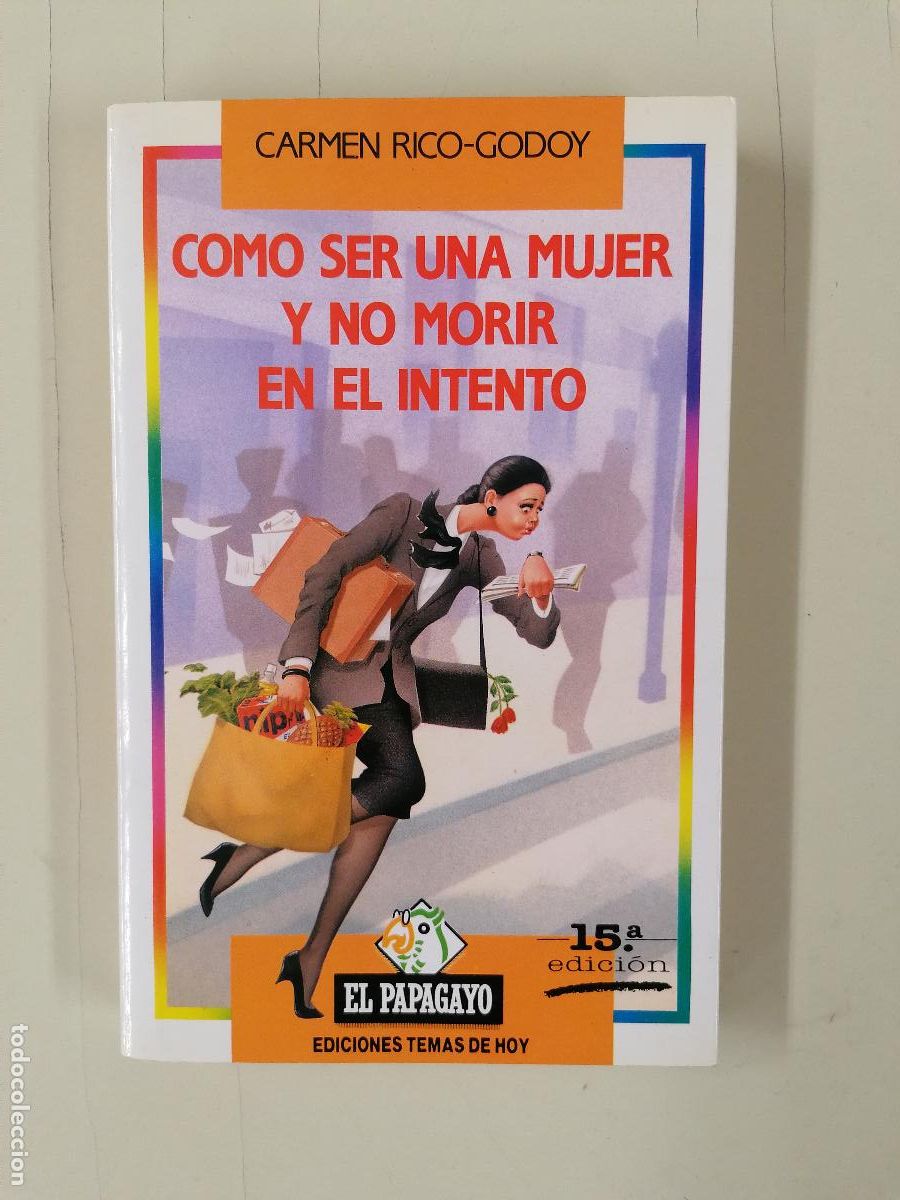 Libros de segunda mano: COMO SER UNA MUJER Y NO MORIR EN EL INTENTO, CARMEN RICO-GODOY