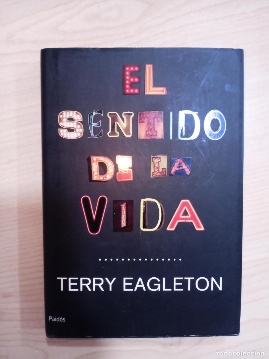 Libros de segunda mano: EL SENTIDO DE LA VIDA - TERRY EAGLETON - 2007 PAID&Oacute;S