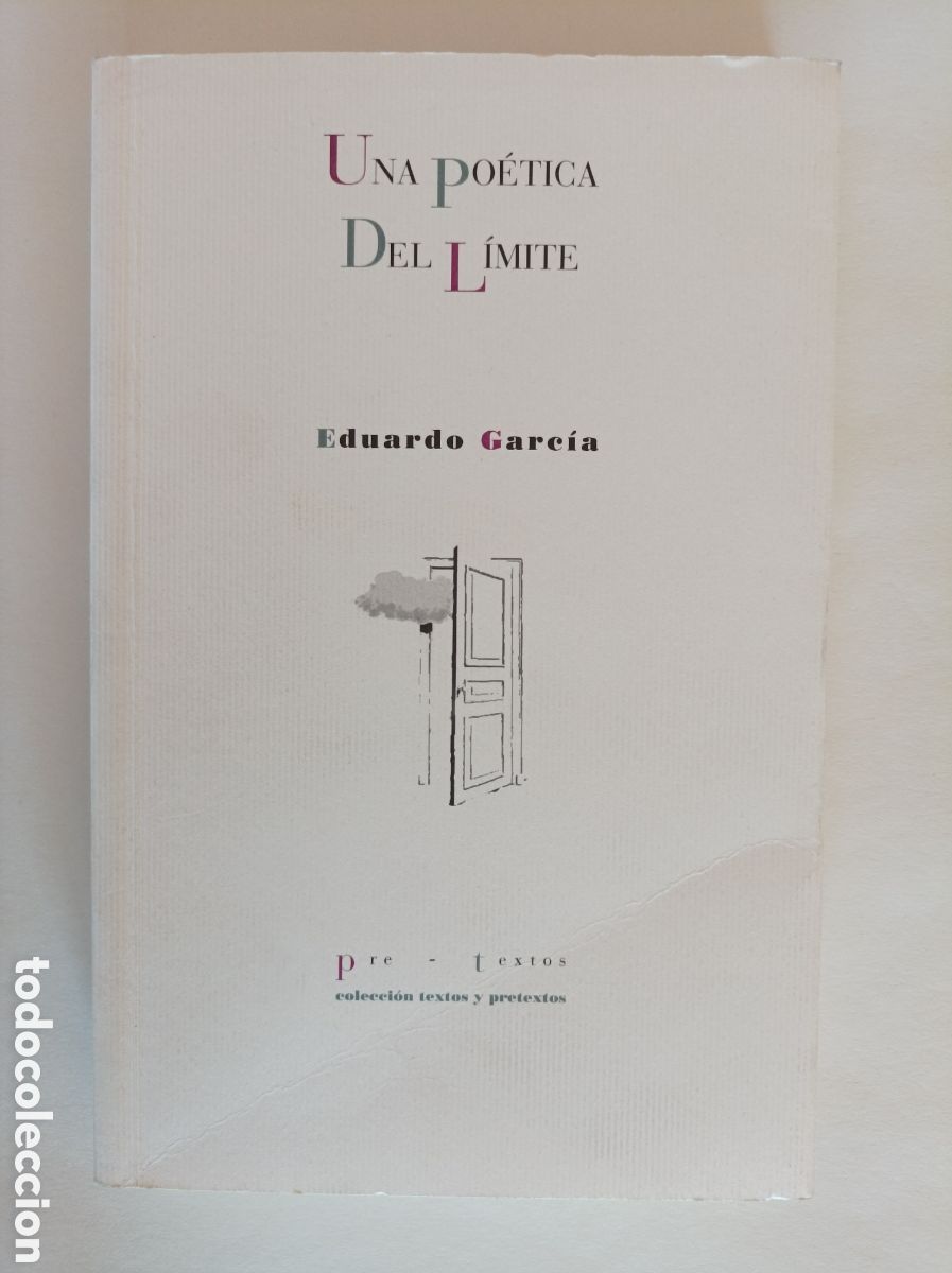 Libros de segunda mano: Una po&eacute;tica del l&iacute;mite / Eduardo Garc&iacute;a. Ejemplar dedicado por el autor