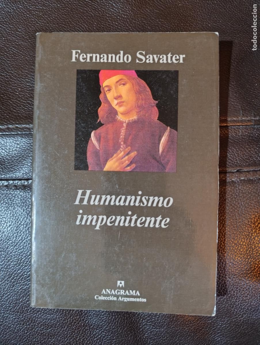 Libros de segunda mano: HUMANISMO IMPENITENTE FERNANDO SAVATER ENSAYO
