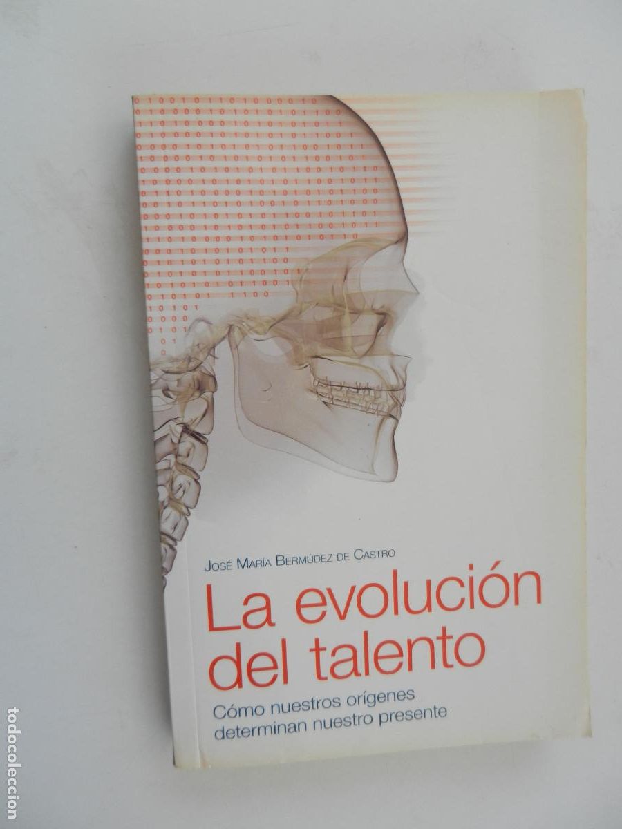 Libros de segunda mano: LA EVOLUCI&Oacute;N DEL TALENTO-JOSE MAR&Iacute;A BERMUDEZ DE CASTRO-PENGUIN RANDOM HOUSE 2010.