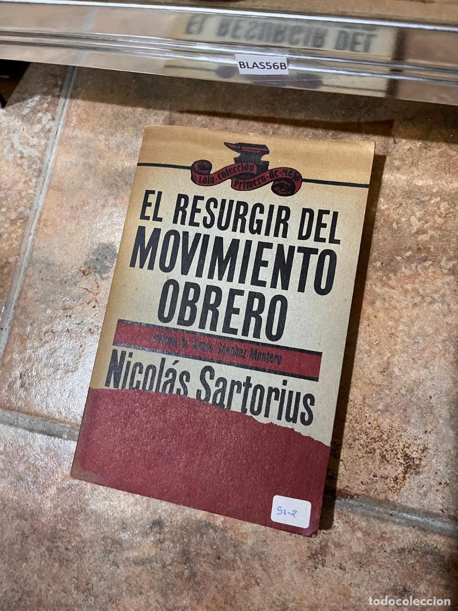 Libros de segunda mano: BLAS56B El resurgir del movimiento obrero Sartorius, Nicol&aacute;s