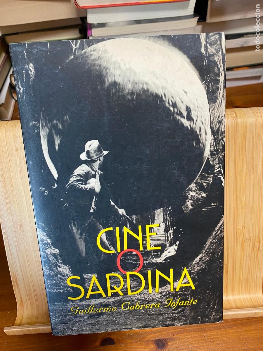 Libros de segunda mano: CINE O SARDINA. GUILLERMO CABRERA INFANTE. EDITORIAL ALFAGUARA. CON DEDICATORIA DEL AUTOR