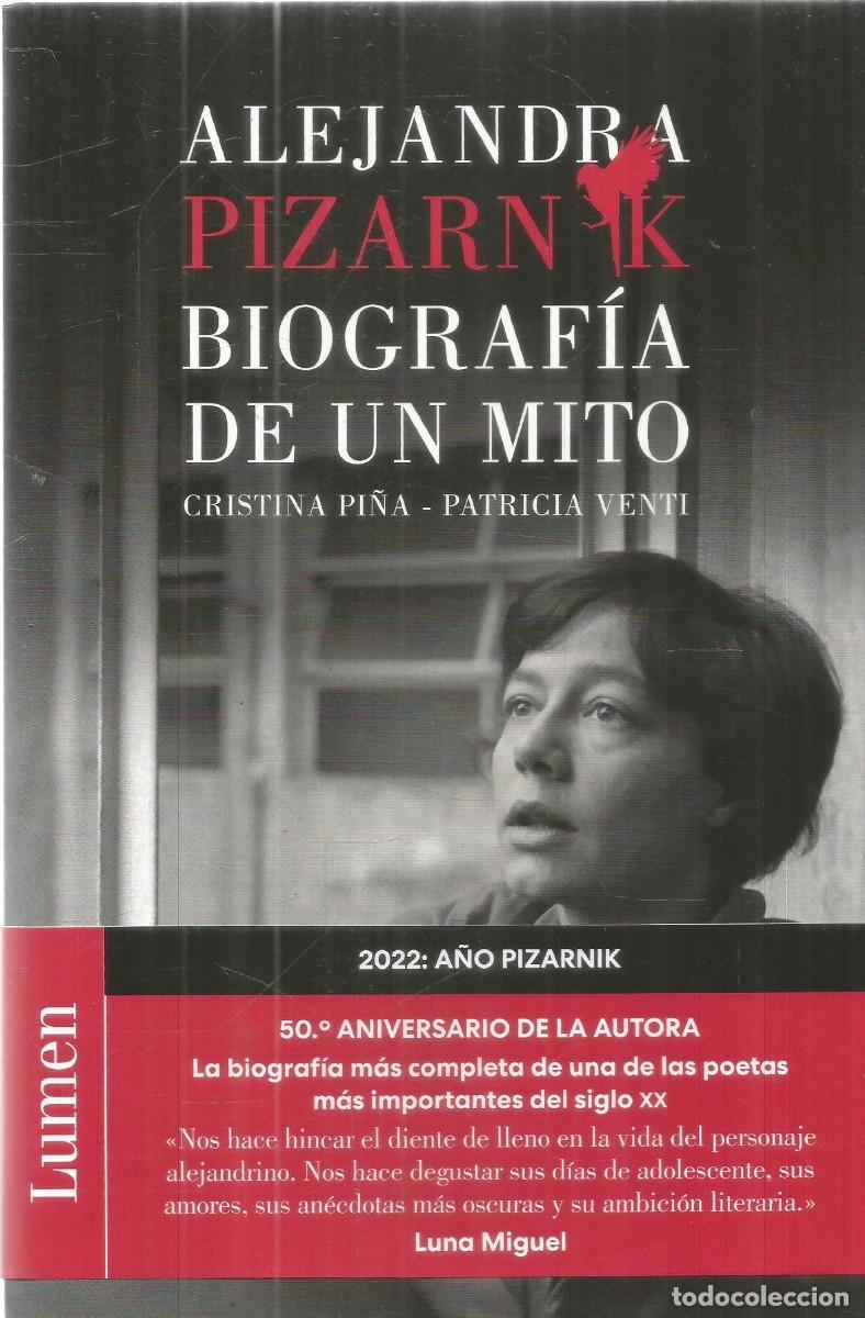Libros de segunda mano: ALEJANDRA PIZARJNIK. BIOGRAFIA DE UN MITO. CRISTINA PI&Ntilde;A/PATRICIA VENTI. LUMEN. PRIMERA EDICION