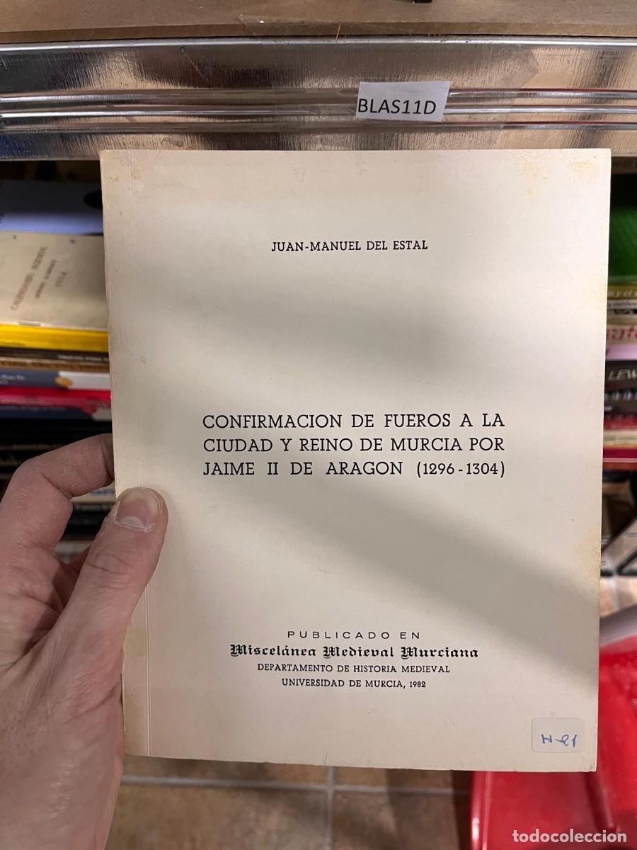 Libros de segunda mano: BLAS11D JUAN-MANUEL DEL ESTAL -- CONFIRMACION DE FUEROS A LA CIUDAD Y REINO DE MURCIA POR JAIME I