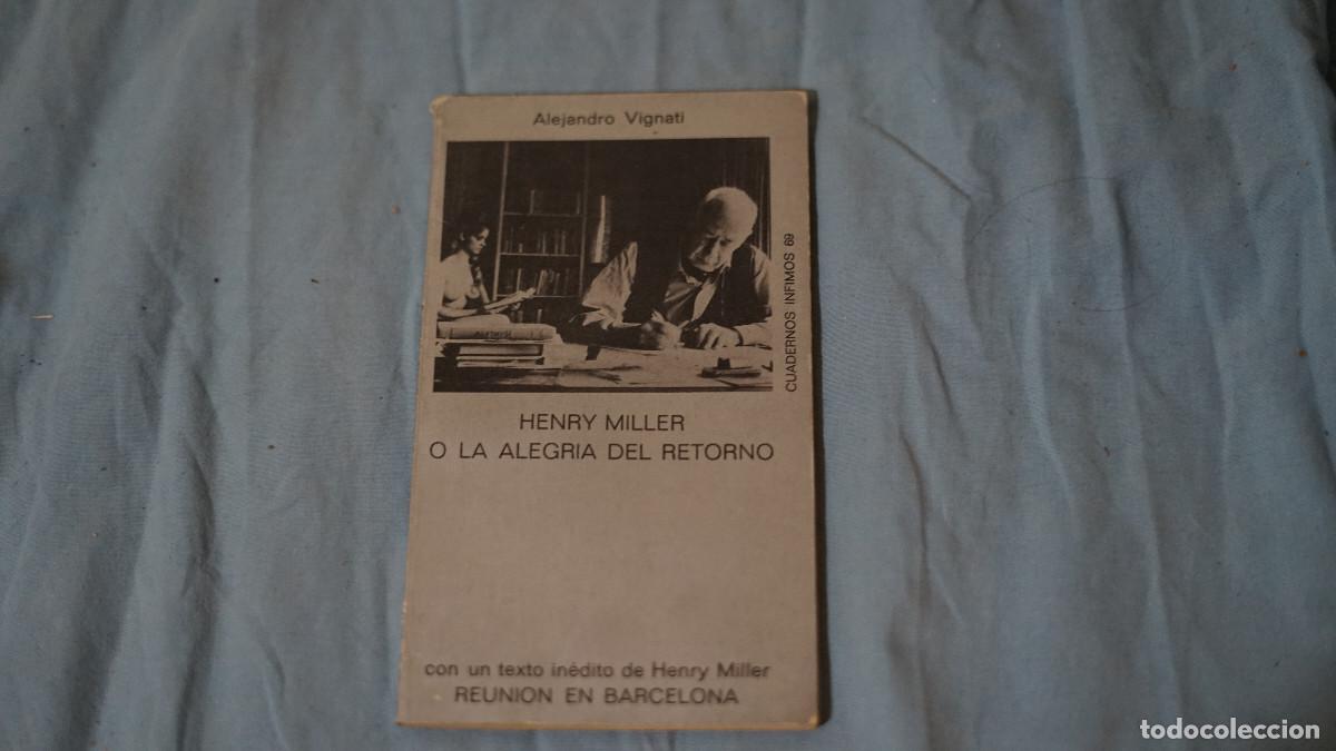 Libros de segunda mano: Alejandro Vignati - Henry Miller o la alegr&iacute;a del retorno - Tusquets 1976