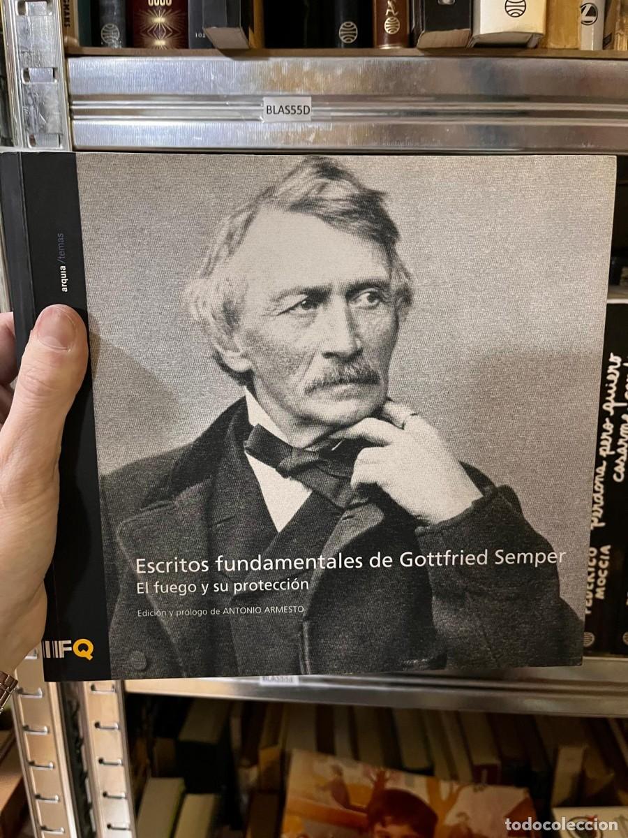 Libros de segunda mano: BLAS55D ESCRITOS FUNDAMENTALES DE GOTTFRIED SEMPER EL FUEGO Y SU PROTECCI&Oacute;N. FUNDACI&Oacute;N ARQUIA, 2014
