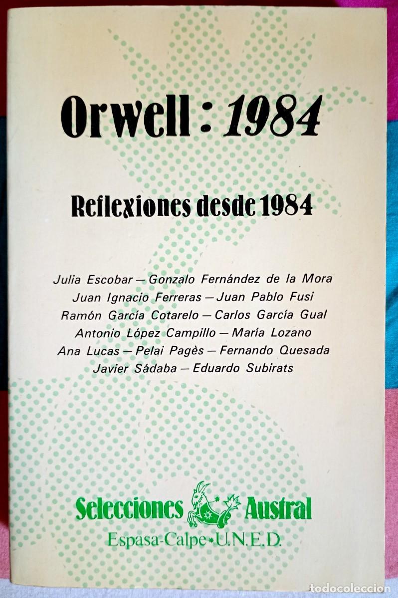 Libros de segunda mano: Carlos Garc&iacute;a Gual - Ram&oacute;n Garc&iacute;a Cotarelo (eds.) . Orwell: 1984. Reflexiones desde 1984