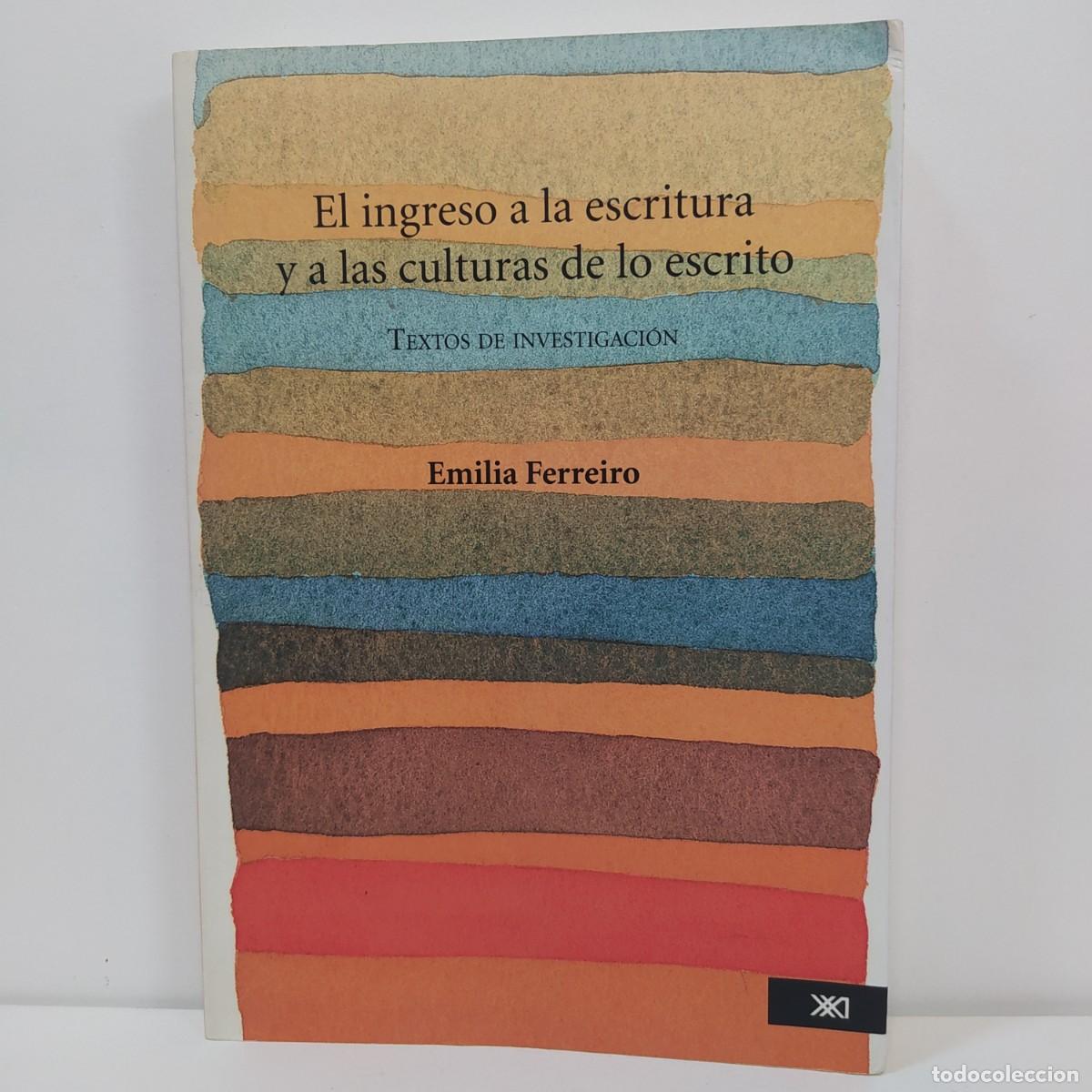 Gebrauchte B&uuml;cher: El ingreso a la escritura y a las culturas de lo escrito. Textos de investigaci&oacute;n. Emilia Ferreiro