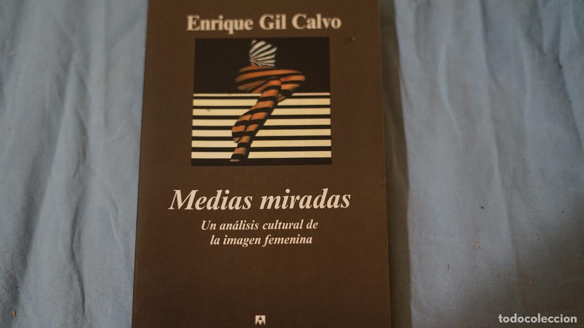 Libros de segunda mano: Enrique Gil Calvo - Medias miradas - Un an&aacute;lisis cultural de la im&aacute;gen femenina - Anagrama 2000