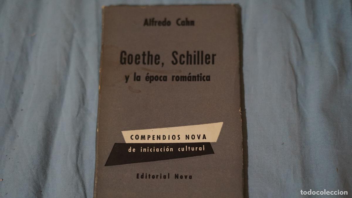 Libros de segunda mano: Alfredo Cahn - Goethe Schiller y la &eacute;poca rom&aacute;ntica - Foto 1