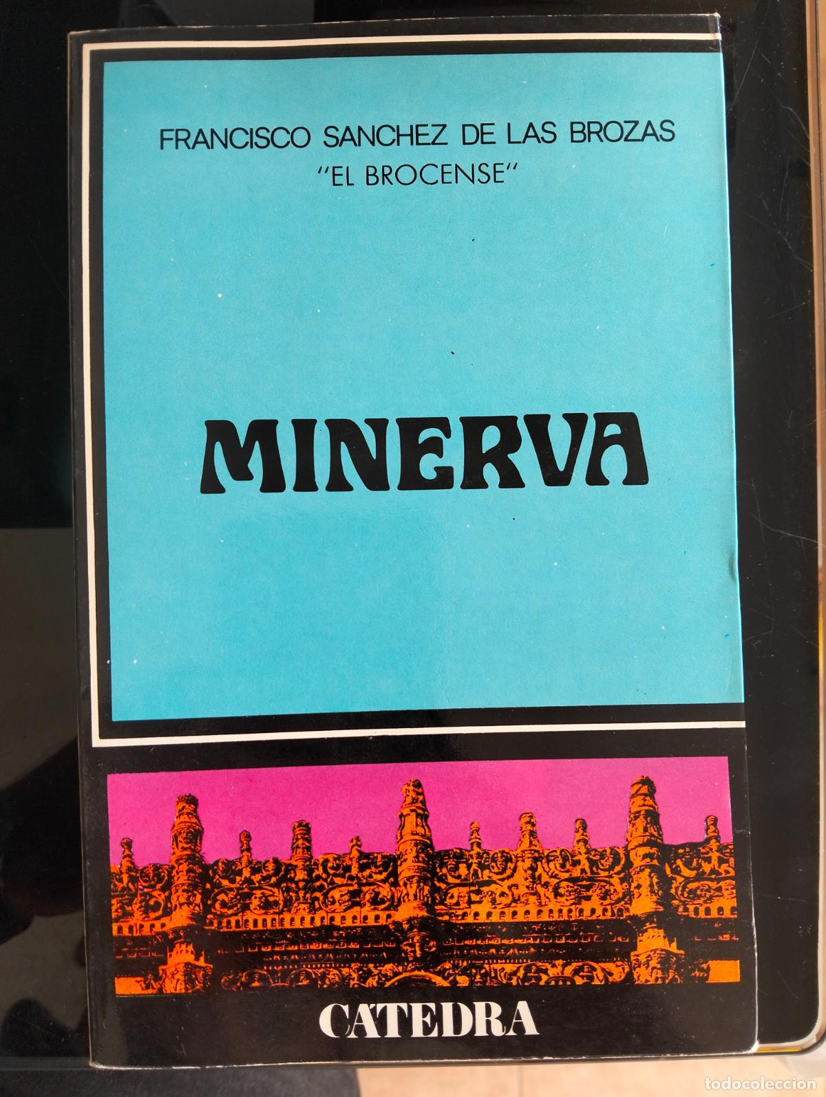 Libros de segunda mano: Historia de la Gramatica. Minerva, Francisco Sanchez, El Brocense, Catedra, 1976 VISITA CATALOGO L54