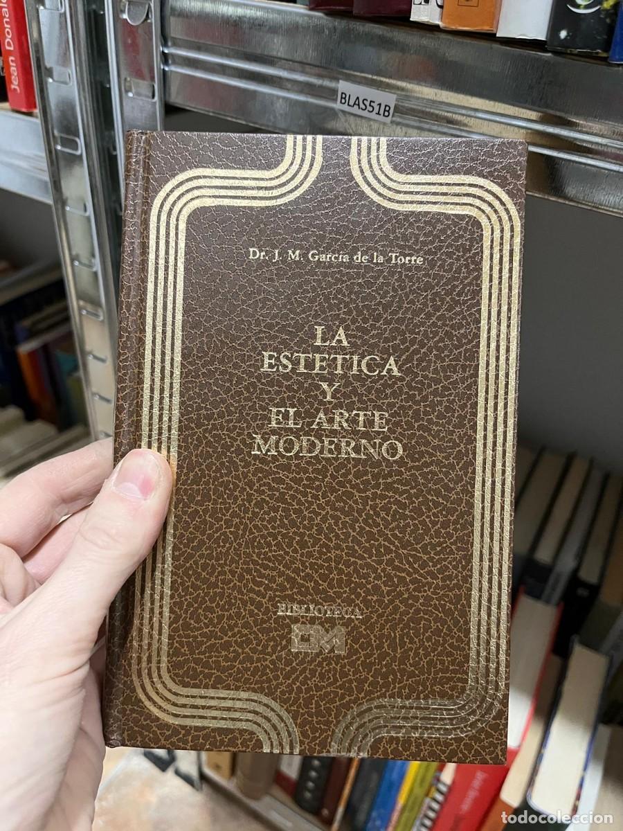 Libros de segunda mano: BLAS51B Jean J.M. Garc&iacute;a de la Torre, La est&eacute;tica y el arte moderno