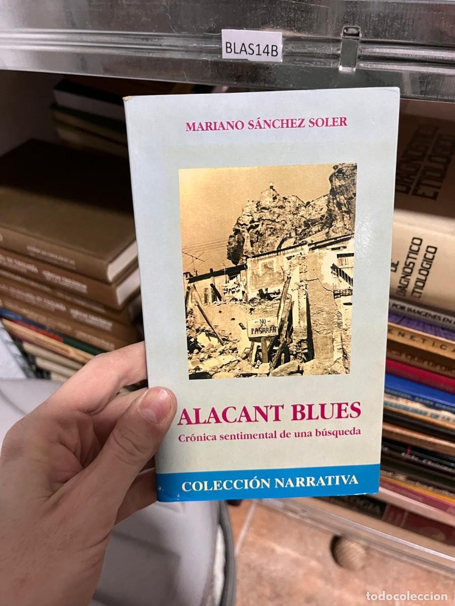 Libros de segunda mano: BLAS14B SANCHEZ SOLER, Mariano - ALACANT BLUES: CRONICA SENTIMENTAL DE UNA BUSQUEDA