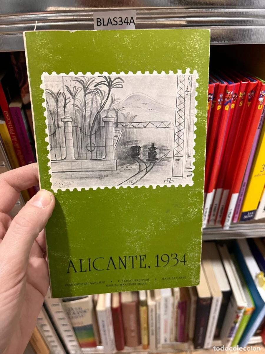 Libros de segunda mano: BLAS34A ALICANTE, 1934 FERNANDO GIL SANCHEZ . F.ALDEGUERJOVER MIGUEL MARTINEZ MENA RAUL ALVAREZ