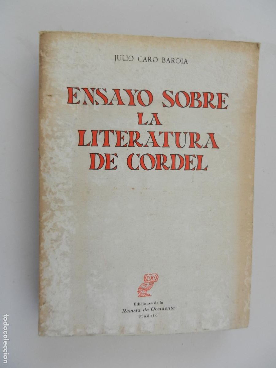 Libros de segunda mano: ENSAYO SOBRE LA LITERATURA DE CORDEL-JULIO CARO BAROJA-EDIC. DE LA REVISTA DE OCCIDENTE MADRID 1969.