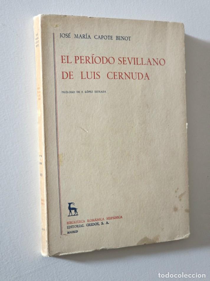 Libros de segunda mano: EL PERIODO SEVILLANO DE LUIS CERNUDA - CAPOTE BENOT, Jos&eacute; Mar&iacute;a