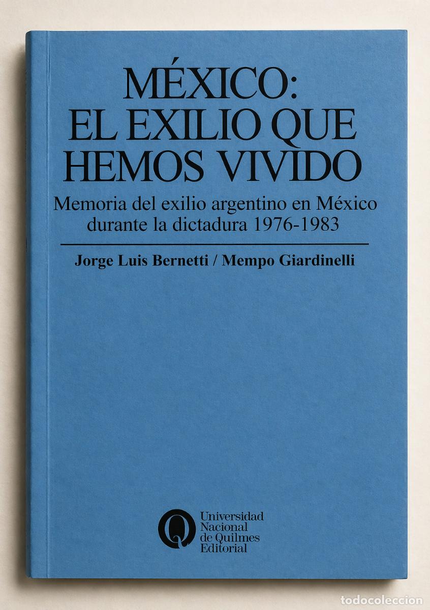 Libros de segunda mano: BERNETTI, Jorge Luis / GIARDINELLI, Mempo - M&Eacute;XICO: EL EXILIO QUE HEMOS VIVIDO - LM