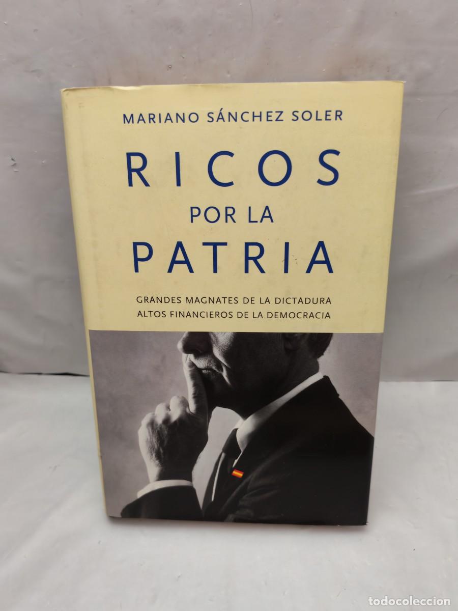 Libros de segunda mano: Ricos por la Patria: Grandes Magnates de la Dictadura. Altos Financieros de la Democracia