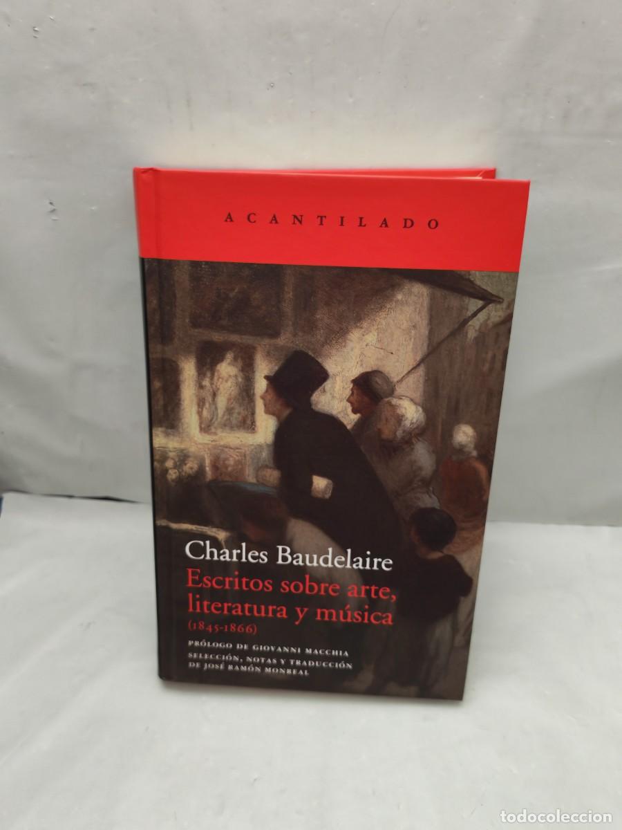 Libros de segunda mano: Charles Baudelaire: Escritos sobre Arte, Literatura y M&uacute;sica (Primera edici&oacute;n, tapa dura)