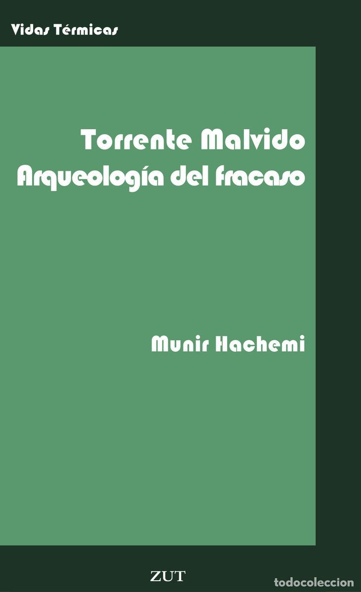 Libros de segunda mano: Torrente Malvido. Arqueolog&iacute;a del fracaso. - Hachemi, Munir.