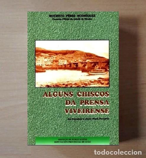 Libros de segunda mano: �F2705 - ALGUNS CHISCOS DA PRENSA VIVEIRENSE. PEREZ RODRIGUEZ. VIVEIRO. LUGO. GALICIA.