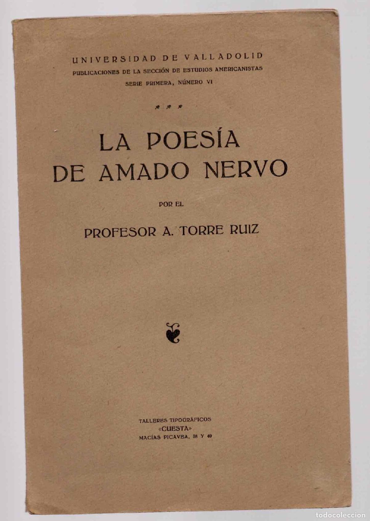 Libros de segunda mano: LA POESIA DE AMADO NERVO POR EL PROFESOR A. TORRE RUIZ. UNIV. VALLADOLID, C.1940
