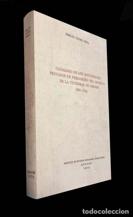 Libros de segunda mano: CATALOGO DE LOS DOCUMENTOS PRIVADOS EN PERGAMINO EN ARCHIVO DE CATEDRAL DE ORENSE. GALICIA