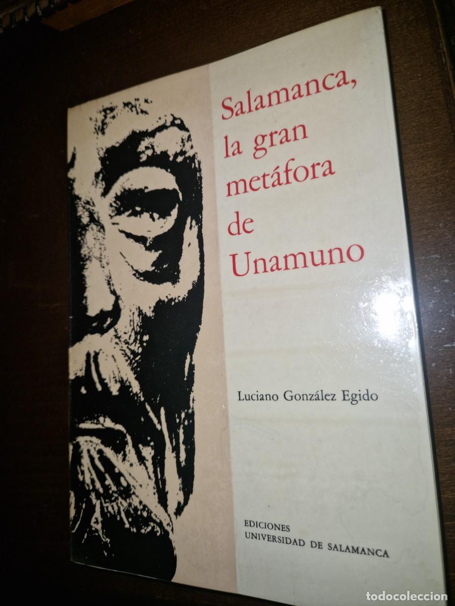 Libros de segunda mano: Luciano Gonz&aacute;lez Egido, Salamanca, la gran met&aacute;fora de Unamuno, Salamanca, 1983