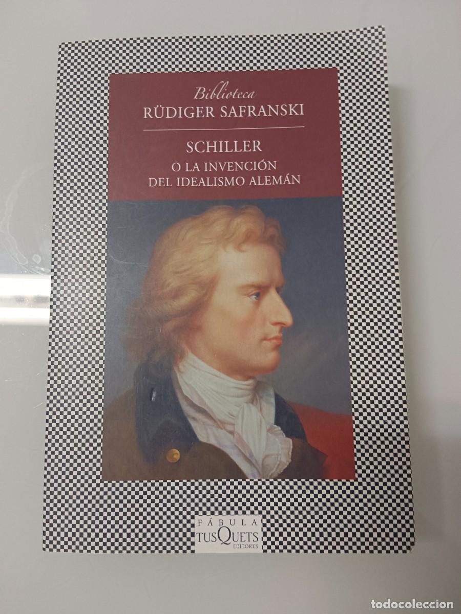 Libros de segunda mano: SCHILLER O LA INVENCI&Oacute;N DEL IDEALISMO ALEM&Aacute;N