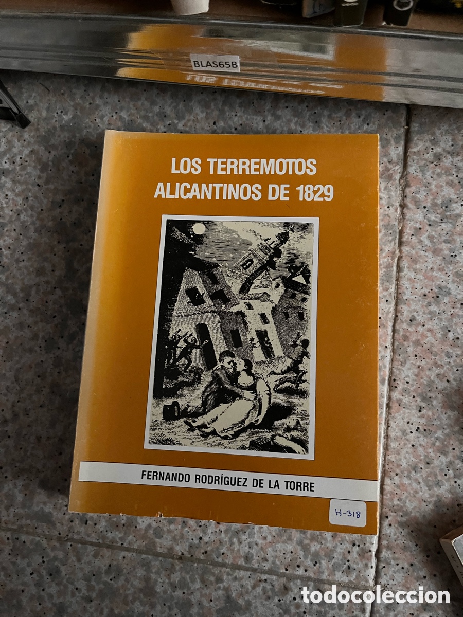 Libros de segunda mano: BLAS63A LOS TERREMOTOS ALICANTINOS DE 1829 FERNANDO RODRIGUEZ DE LA TORRE alicante