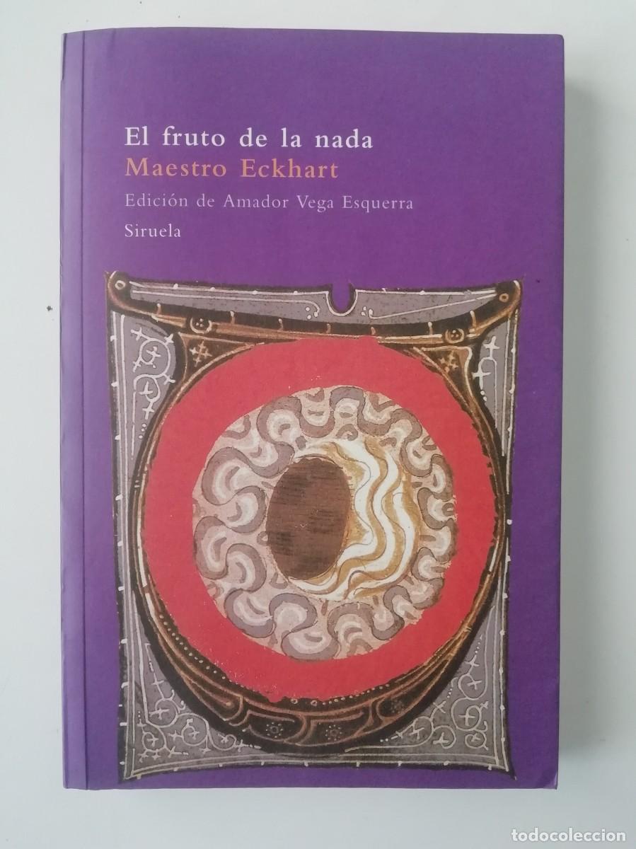 Libros de segunda mano: EL FRUTO DE LA NADA - MAESTRO ECKHART - ED. SIRUELA 2008 - Foto 1