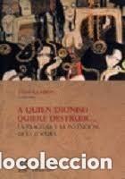 Libros de segunda mano: A quien Dioniso quiere destruir...La tragedia y la invenci&oacute;n de la locura. Coord. Lidia Gamb&oacute;n